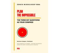 Plan the Impossible | Business Compass Workbook: The Three Key Questions - Your Compass