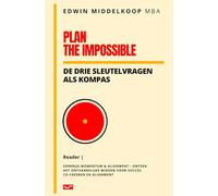 Plan the Impossible: De Drie Sleutelvragen als Kompas