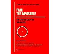 Plan the Impossible - Quick Workbook: De Drie Sleutelvragen