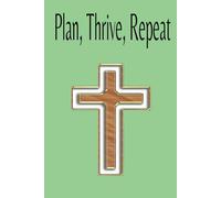 Plan, Thrive, Repeat: Plan, Thrive, Repeat is a great Daily Planner book | 6x9 inches, 50 pages | Offers plenty of pages to get organized ... Great for Women, Gifts, Weddings, Holidays