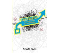 Plan To Teach Better: The Fundamentals of Lesson Planning