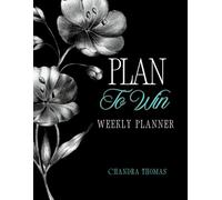 Plan To Win: Weekly Planner