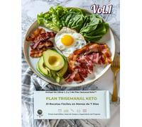 Plan Trisemanal Keto: 21 Recetas Fáciles en Menús de 7 Días: Incluye los Libros 1, 2 y 3 del Plan Semanal Keto™ con Fichas Imprimibles, Listas de Compra y Seguimiento del Progreso