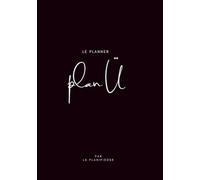 PLAN Ü - Agenda et planner de développement personnel: Organisation, objectifs, habitudes et productivité au quotidien