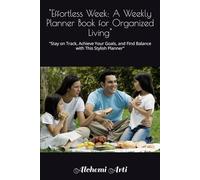 "Plan With Purpose A Weekly Planner Book for Organized Living": "Your All-in-One Guide to Organize, Prioritize, and Achieve"