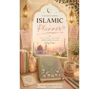 Plan With Purpose: An Islamic Planner to Grow Closer to Allah Every Day