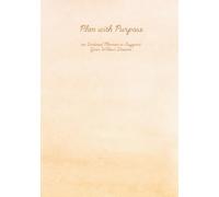 Plan With Purpose: An Undated Planner to Support Your Wildest Dreams