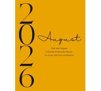 Plan with Purpose - August 2026: A Monthly Productivity Planner for Goals, Self-Care, and Balance