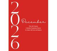 Plan with Purpose - December 2026: A Monthly Productivity Planner for Goals, Self-Care, and Balance