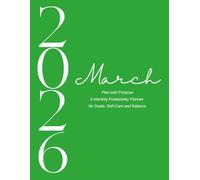 Plan with Purpose: March 2026: A Monthly Productivity Planner for Goals, Self-Care, and Balance
