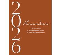 Plan with Purpose - November 2026: A Monthly Productivity Planner for Goals, Self-Care, and Balance