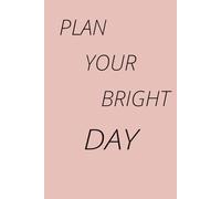 Plan your bright day: Daily Planner for Growth Success: Undated Daily Organizer with Hourly Schedule, Goals, and Habit Tracker - Lead The Way