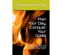 "Plan Your Day, Conquer Your Goals": A Stylish and Practical Day Planner to Organize Your Life, Achieve Goals, and Boost Efficiency
