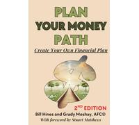 Plan Your Money Path: Create Your Own Financial Plan: Create and Control Your Own Financial Plan