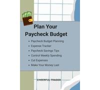 Plan Your Paycheck Budget to Last Until Payday: Paycheck Budget Planning| Expense Tracker| Paycheck Savings Tips| Control Weekly Spending| Cut Expenses| Make Your Money Last