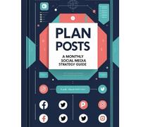 Plan Your Posts: A Monthly Social Media Strategy Guide
