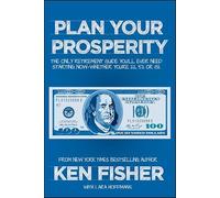 Plan Your Prosperity: The Only Retirement Guide You'll Ever Need, Starting Now--Whether You're 22, 52 or 82