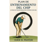 Plan Zen 21 Dias de Entrenamiento del Chip: Zen en Golf Plan 21 días con el Chip