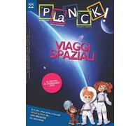 PLaNCK! (2020). Ediz. bilingue. Vol. 22: Viaggi spaziali-Spaces travels