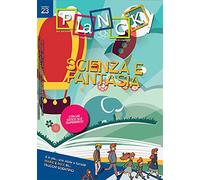 Planck! Ediz. bilingue. Scienza e fantasia-Science and fantasy (2021) (Vol. 23)