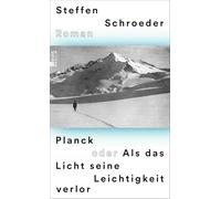 Planck oder Als das Licht seine Leichtigkeit verlor