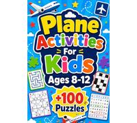 Plane Activities For Kids Ages 8-12: +100 Puzzles - High-flying brain adventures packed with logic, focus, imagination, and skybound fun