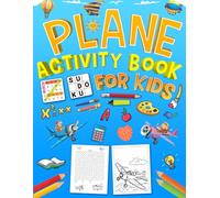 Plane Activity Book for Kids Ages 10-12 Years Old: Fun Airplane Puzzles, Games, Coloring Pages & Brain Activities