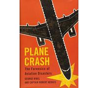 Plane Crash: The Forensics of Aviation Disasters [Lingua Inglese]