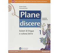 Plane discere. Con Grammatica. Ediz. compatta. Per i Licei. Con e-book. Con espansione online (Vol. 1)