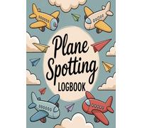 Plane Spotting Logbook: Observe Record and Enjoy Airplanes for Kids