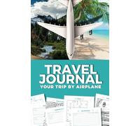 Plane travel diary to keep track of routes, luggage, budget, with games, colouring pages and crosswords: Pocket Travel Journal 5‘’ x 8‘’, for every ... your notes before, during and after your trip