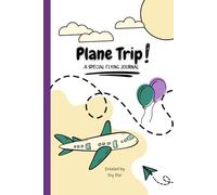 Plane Trip! A Special Flying Journal: Packed with games, doodles, journaling prompts & road trip fun!