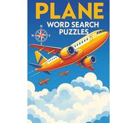 Plane Word Search Puzzles: 50 Fun and Challenging Word Searches Featuring Real Aircraft and Aviation Terms: Educational Puzzle Book for Aviation Fans, Travelers, Teens, and Adults | Includes Solutions