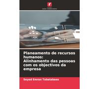 Planeamento de recursos humanos: Alinhamento das pessoas com os objectivos da empresa