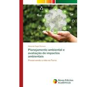 Planejamento ambiental e avaliação de impactos ambientais: Preservando a vida na Terra