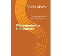 Planejamento Financeiro: Planner anual para gerir suas finanças