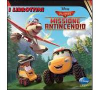 Planes 2. Missione antincendio. Ediz. illustrata