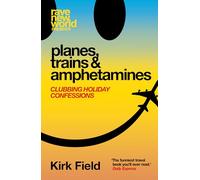 Planes, Trains & Amphetamines: Clubbing Holiday Confessions