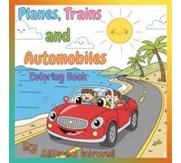 Planes, Trains, and Automobiles Coloring Book: Fun kid activity book