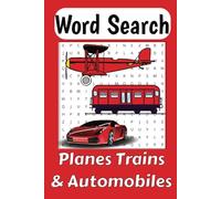 PLanes Trains and Automobiles Word Search Book: Puzzles with airplanes, locomotive and car themes Word | 55 Puzzles | 6x9 | Great Gift, perfect for wait times, travel or relaxing