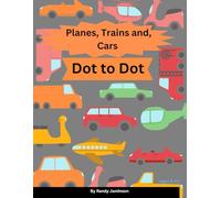 Planes, Trains, and Cars Dot-to-Dot Adventure: 48 Fun Puzzles to Connect, Draw, and Color for Kids Ages 4 and Up!