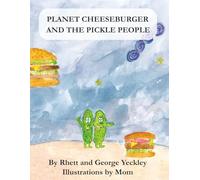 Planet Cheeseburger and The Pickle People