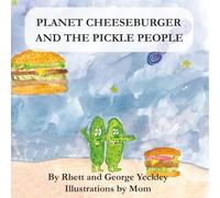 Planet Cheeseburger and The Pickle People