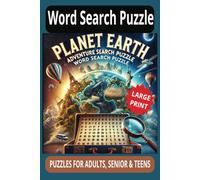 PLANET EARTH ADVENTURE WORD SEARCH PUZZLE: Word Searches With Easy to Read Large Print about Planet Earth Adventure, 110 Pages and Keeping your Mind Sharp