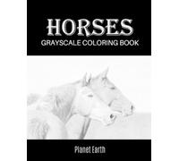 Planet Earth Horses Grayscale Coloring Book (Tascabile)