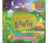 Planet Earth (Libro di cartone) Lift the flaps to discover and learn
