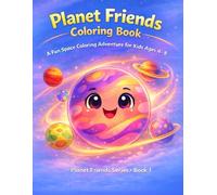 Planet Friends Coloring Book: A Fun Space Coloring Adventure for Kids Ages 4-8