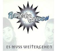 Planet Groove - Es Muss Weitergehen