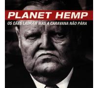 PLANET HEMP - OS CAES LADRAM E A