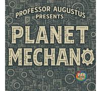 Planet Mechano: A Colorful Tour Through a Robo-Filled World (Second Edition)